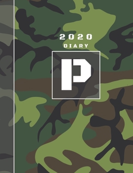 Paperback Personalised 2020 Diary Week To View Planner: A4 Letter P Dark Green And Black Camo Camouflage Organiser And Planner For The Year Ahead, School, Busin Book