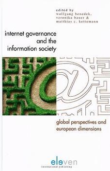 Internet Governance and the Information Society: Global Perspectives and European Dimensions