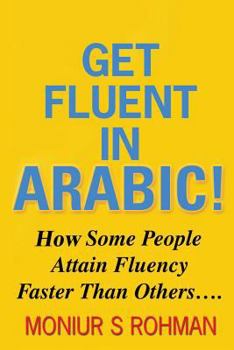Paperback Get Fluent In Arabic!: Learn Arabic Faster! Book