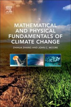 Hardcover Mathematical and Physical Fundamentals of Climate Change Book