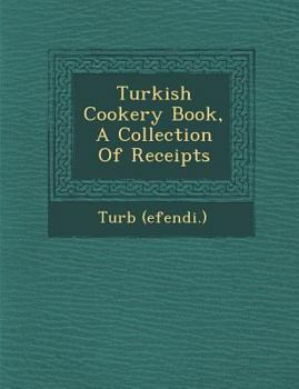 Paperback Turkish Cookery Book, a Collection of Receipts Book