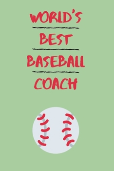 Paperback World's Best Baseball Coach: Awesome Gift Notebook 6" x 9" Book