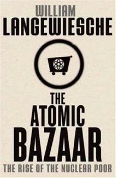 Hardcover The Atomic Bazaar: The Rise of the Nuclear Poor Book