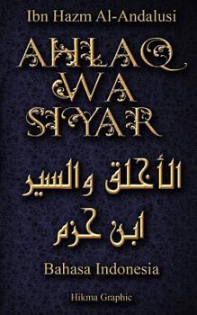 Paperback Ahlaq Wa Siyar in Bahasa Indonesian Language: Buku Tentang Ahlaq Dan Perilaku Karya Ibn Hazm [Indonesian] Book