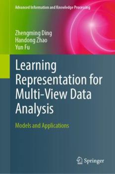 Hardcover Learning Representation for Multi-View Data Analysis: Models and Applications Book