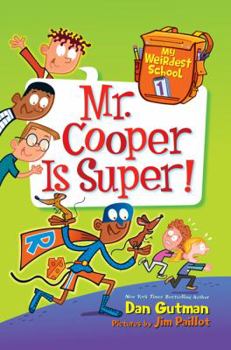 Mr. Cooper Is Super! - Book #1 of the My Weirdest School