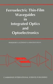 Hardcover Ferroelectric Thin-Film Waveguides in Integrated Optics and Optoelectronics Book