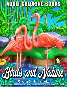 Paperback Birds and Nature: A Fun Coloring Gift Book Featuring Stress Relieving Animal Designs with Beautiful Birds in Nature Perfect Coloring Boo Book