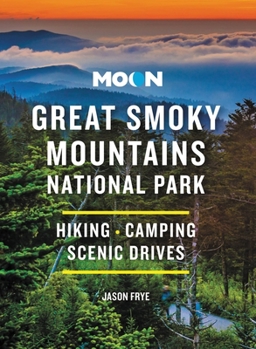 Paperback Moon Great Smoky Mountains National Park: Hiking, Camping, Scenic Drives Book