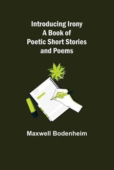 Introducing Irony: A Book of Poetic Short Stories and Poems