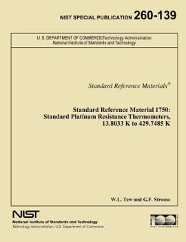 Paperback Standard Reference Material 1750: Standard Platinum Resistance Thermometers, 13.8033 K to 429.7485 K Book
