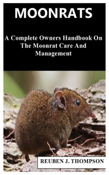Paperback Moonrats: A Complete Owners Handbook On The Moonrat Care And Management Book