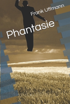 Paperback Phantasie: Wenn das Leben keinen Plan hat - hilft nur Phantasie! [German] Book
