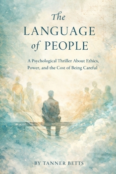 Paperback The Language of People: A Psychological Thriller About Power, Ethics, and Human Control Book
