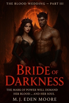 Bride of Darkness: The Blood Wedding Part-III: The Mark of Power will demand her blood and her soul