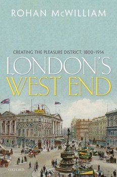 Hardcover London's West End: Creating the Pleasure District, 1800-1914 Book