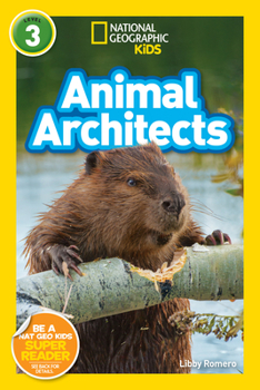 Animal Architects - Book  of the National Geographic Readers: Level 3