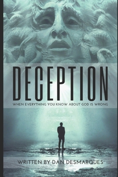 Paperback Deception: When Everything You Know about God is Wrong Book