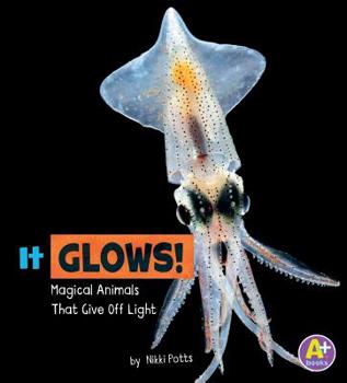 Paperback It Glows!: Magical Animals That Give Off Light Book