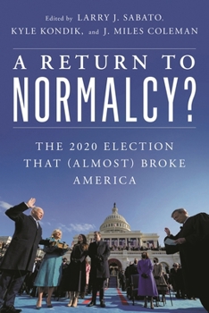 Paperback Return to Normalcy?: The 2020 Election that (Almost) Broke America Book