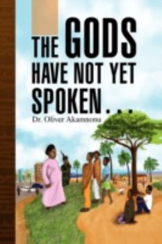 Paperback The Gods Have Not Yet Spoken. Book