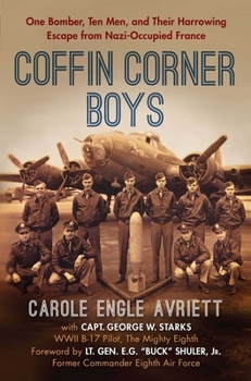 Hardcover Coffin Corner Boys: One Bomber, Ten Men, and Their Harrowing Escape from Nazi-Occupied France Book