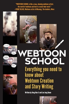 Paperback Webtoon School: Everything you need to know about webtoon creation and story writing Book