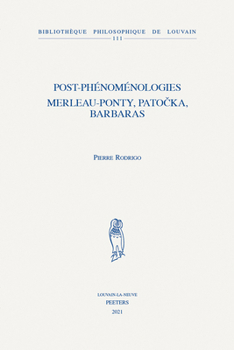 Paperback Post-Phenomenologies: Merleau-Ponty, Patocka, Barbaras [French] Book