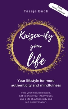 Paperback Kaizen-ify your Life: Your lifestyle for more authenticity and mindfulness Book