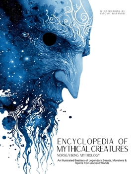 Paperback Encyclopedia of Mythical Creatures - Norse and Viking Mythology: An Illustrated Bestiary of Legendary Beasts, Monsters & Spirits from Ancient Worlds. Book