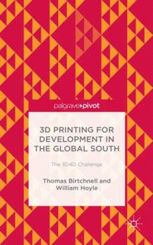 Hardcover 3D Printing for Development in the Global South: The 3d4d Challenge Book