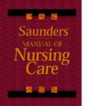 Hardcover Saunders Manual of Nursing Care Book