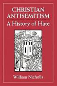 Hardcover Christian Antisemitism: A History of Hate Book