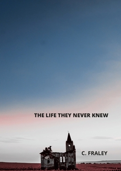 Paperback The Life They Never Knew Book