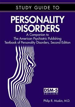 Paperback Study Guide to Personality Disorders: A Companion to the American Psychiatric Publishing Textbook of Personality Disorders, Second Edition Book