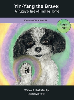 Hardcover Yin-Yang the Brave: A Puppy's Tale of Finding Home [Large Print] Book