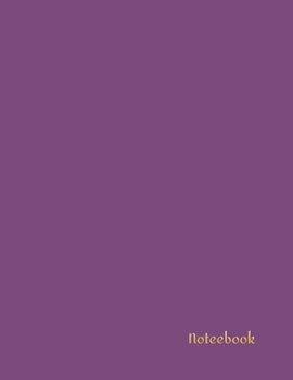 Noteebook: 8.5 x 11 Inches, 120 Lined Pages Notebook, Great Gift for Graduates, Gift for Birthday, Gold, Violet, Christmas, Blank Collage Ruled Pages Journal