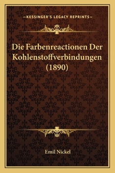 Paperback Die Farbenreactionen Der Kohlenstoffverbindungen (1890) [German] Book