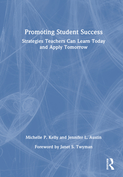 Hardcover Promoting Student Success: Strategies Teachers Can Learn Today and Apply Tomorrow Book