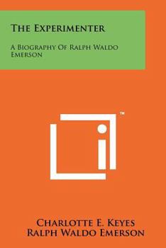 Paperback The Experimenter: A Biography Of Ralph Waldo Emerson Book