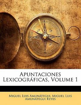 Paperback Apuntaciones Lexicográficas, Volume 1 [Spanish] Book