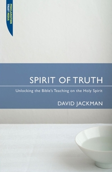 Paperback Spirit of Truth: Unlocking the Bible's Teaching on the Holy Spirit Book