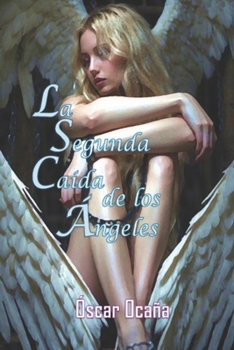 Paperback La Segunda Caída de los Ángeles [Spanish] Book