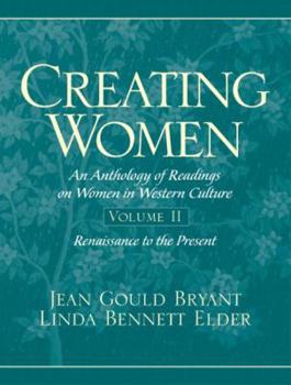 Creating Women: An Anthology of Readings on Women in Western Culture, Vol. 2