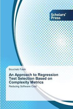 Paperback An Approach to Regression Test Selection Based on Complexity Metrics Book