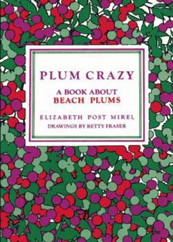 Plum Crazy, a Book About Beach Plums