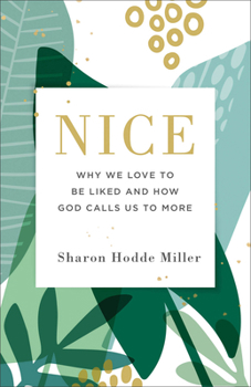 Paperback Nice: Why We Love to Be Liked and How God Calls Us to More Book