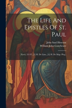 Paperback The Life And Epistles Of St. Paul: (xxvii, 551 P., [3] H. De Lám., [4] H. De Map. Pleg.) Book