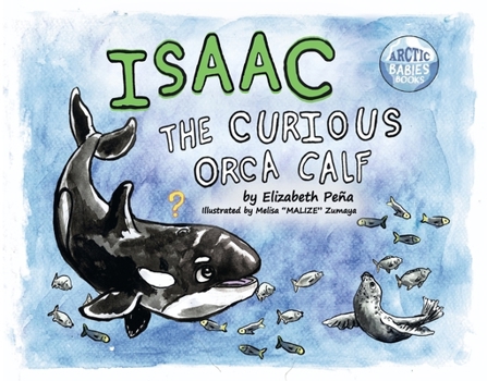 Hardcover Isaac, the Curious Orca Calf: Book 3 Volume 3 Book