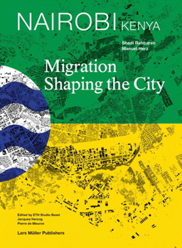 Hardcover Nairobi, Kenya: Migration Shaping the City Book